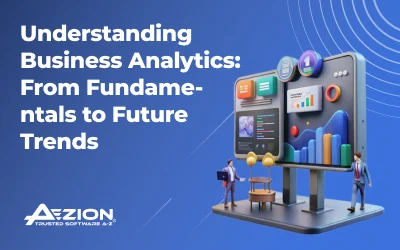 Understanding Business Analytics: From Fundamentals to Future Trends