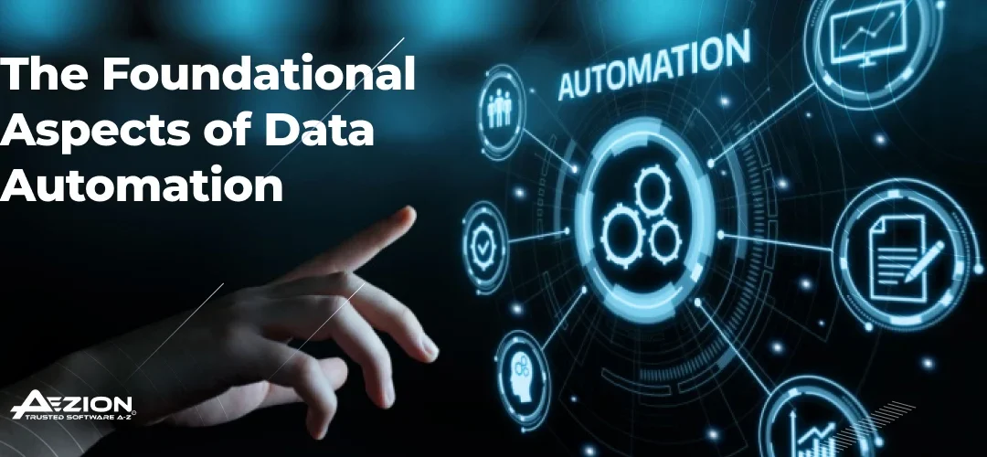 The Foundational Aspects of Data Automation: Key Technologies, Best Practices, and Future Trends