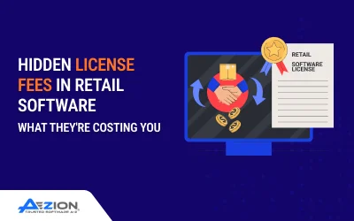 Hidden License Fees in Retail Software: What They’re Costing You