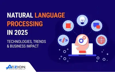 Natural Language Processing in 2025: Technologies, Trends & Business Impact